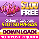 get $100 free at Slots of Vegas